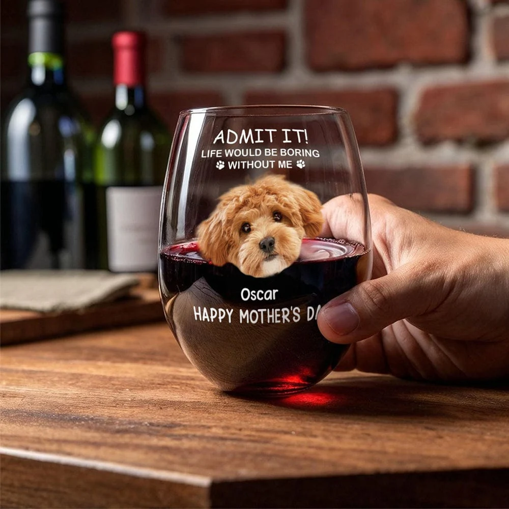 Custom Photo Life Would Be Boring Without Me Dog Cat Stemless Wine Glass TH10 892259 - Image 2