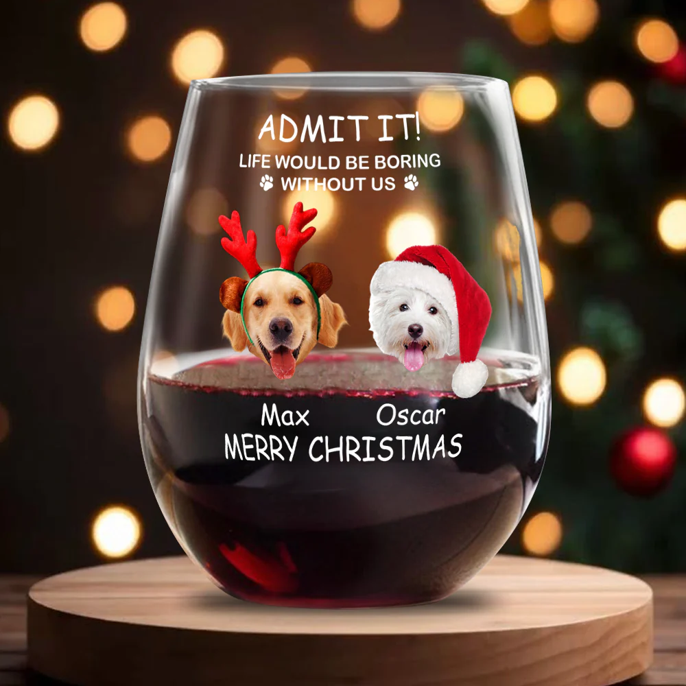 Custom Photo Life Would Be Boring Without Me Dog Cat Stemless Wine Glass TH10 894311 - Image 3