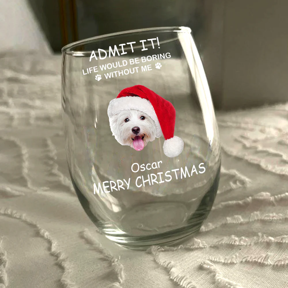 Custom Photo Life Would Be Boring Without Me Dog Cat Stemless Wine Glass TH10 894311 - Image 8