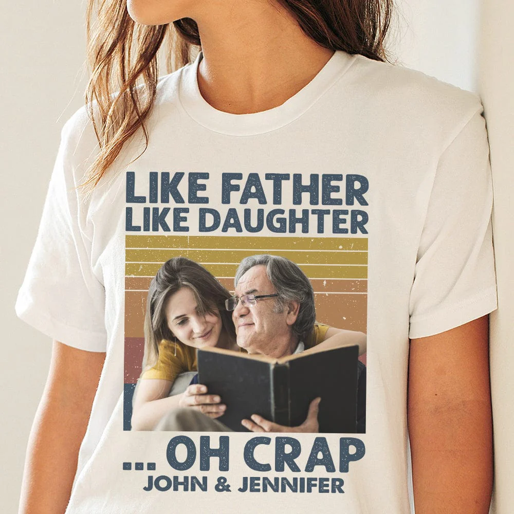 Custom Photo Like Father Like Daughter Family Shirt N304 890305