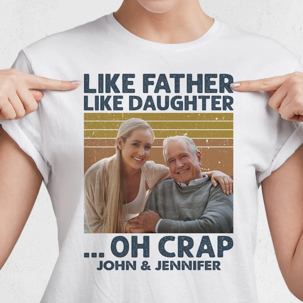 Custom Photo Like Father Like Daughter Family Shirt N304 890305 - Image 4