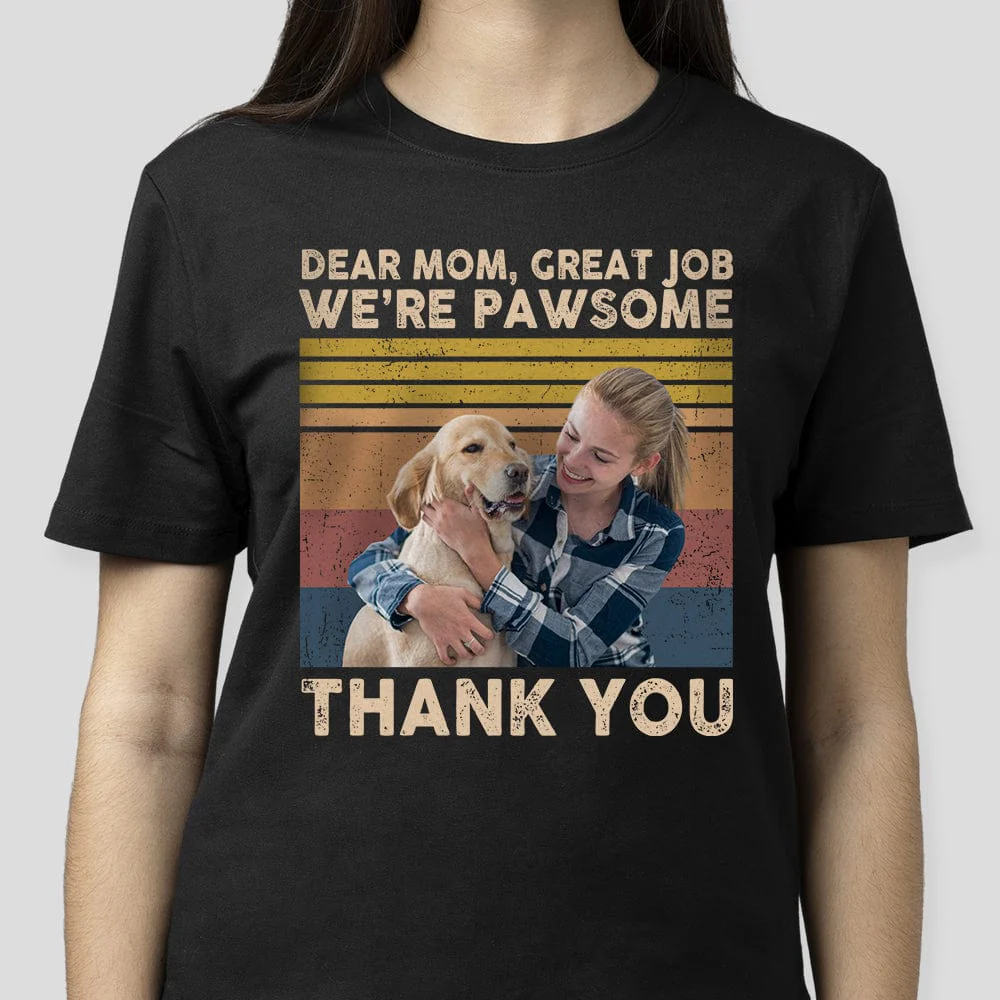 Dear Mom We're Pawsome Shirt N304 889095