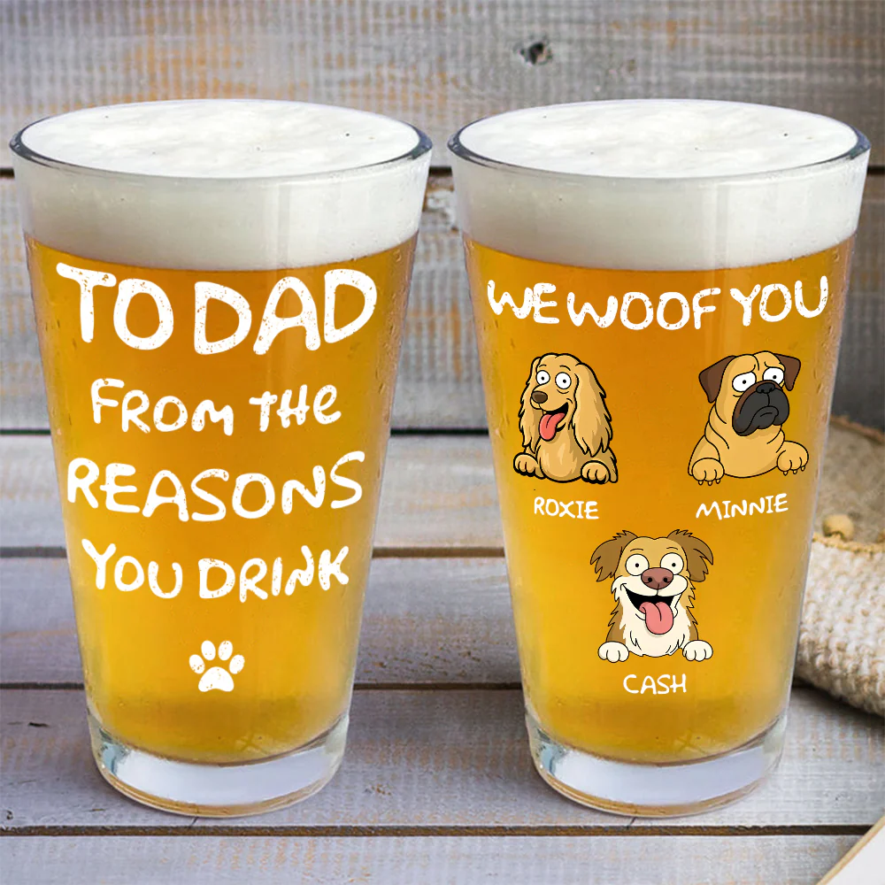 From The Reasons You Drink We Woof You Dog Lover Beer Glass TH10 892677 - Image 5