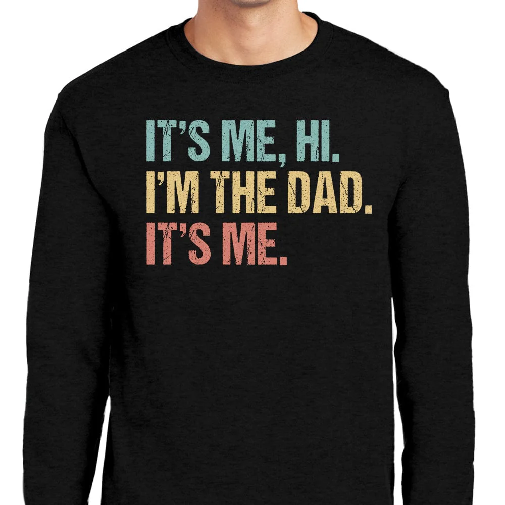 Hi It's Me I'm The Dad Father Shirt T286 889281 - Image 4