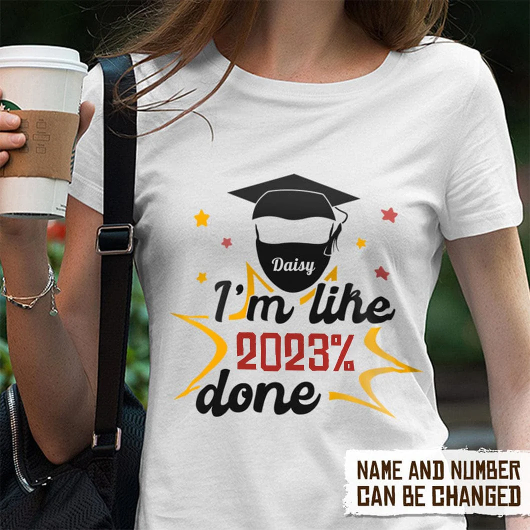 I'm Like 2022% Done Graduation Shirt HN590 - Image 2