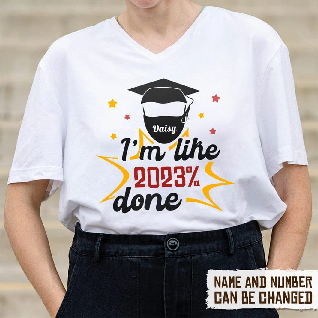 I'm Like 2022% Done Graduation Shirt HN590 - Image 3