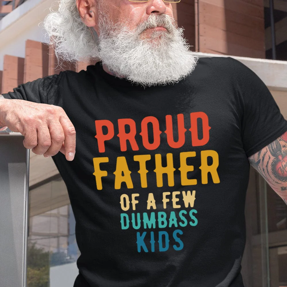 Proud Father Of A Few Dumbass Kids Family Shirt 890719 - Image 2