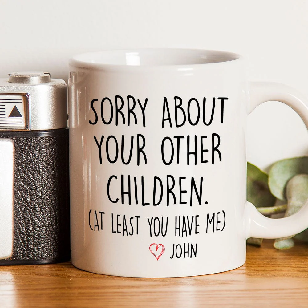 Sorry About Your Other Children Family Mug Personalized Gift K228 890533 - Image 4