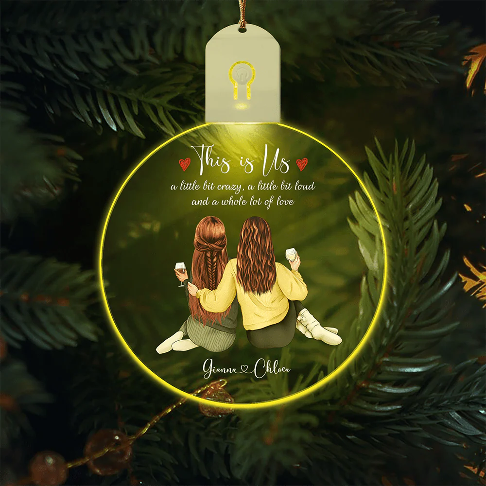This Is Us A Little Bit Crazy Best Friends Acrylic LED Ornament Personalized Gift TH10 892151 - Image 3