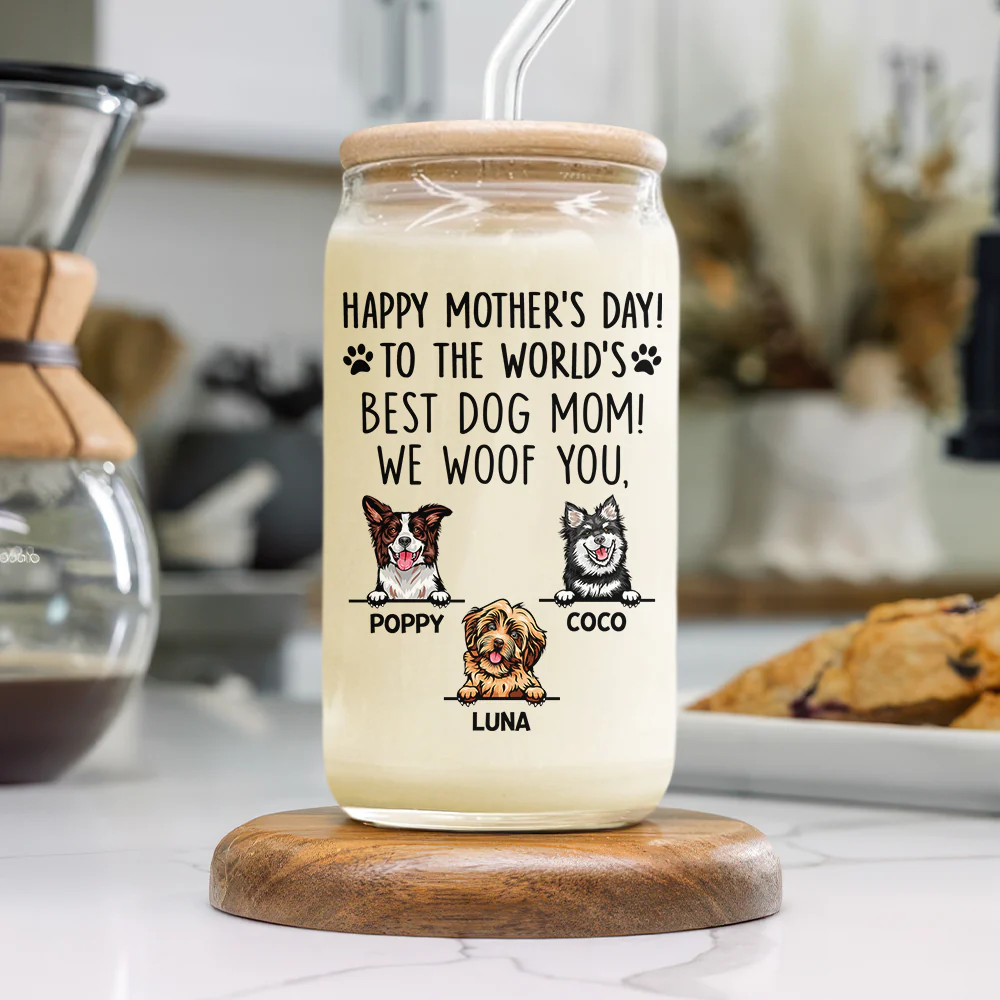To The World Best Dog Mom Happy Mother's Day Glass Can TH10 892629 - Image 6