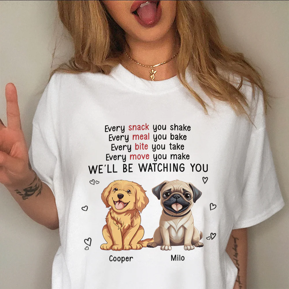 We Will Be Watching You  Personalized Shirt For Dog Lover TH10 892477 - Image 5