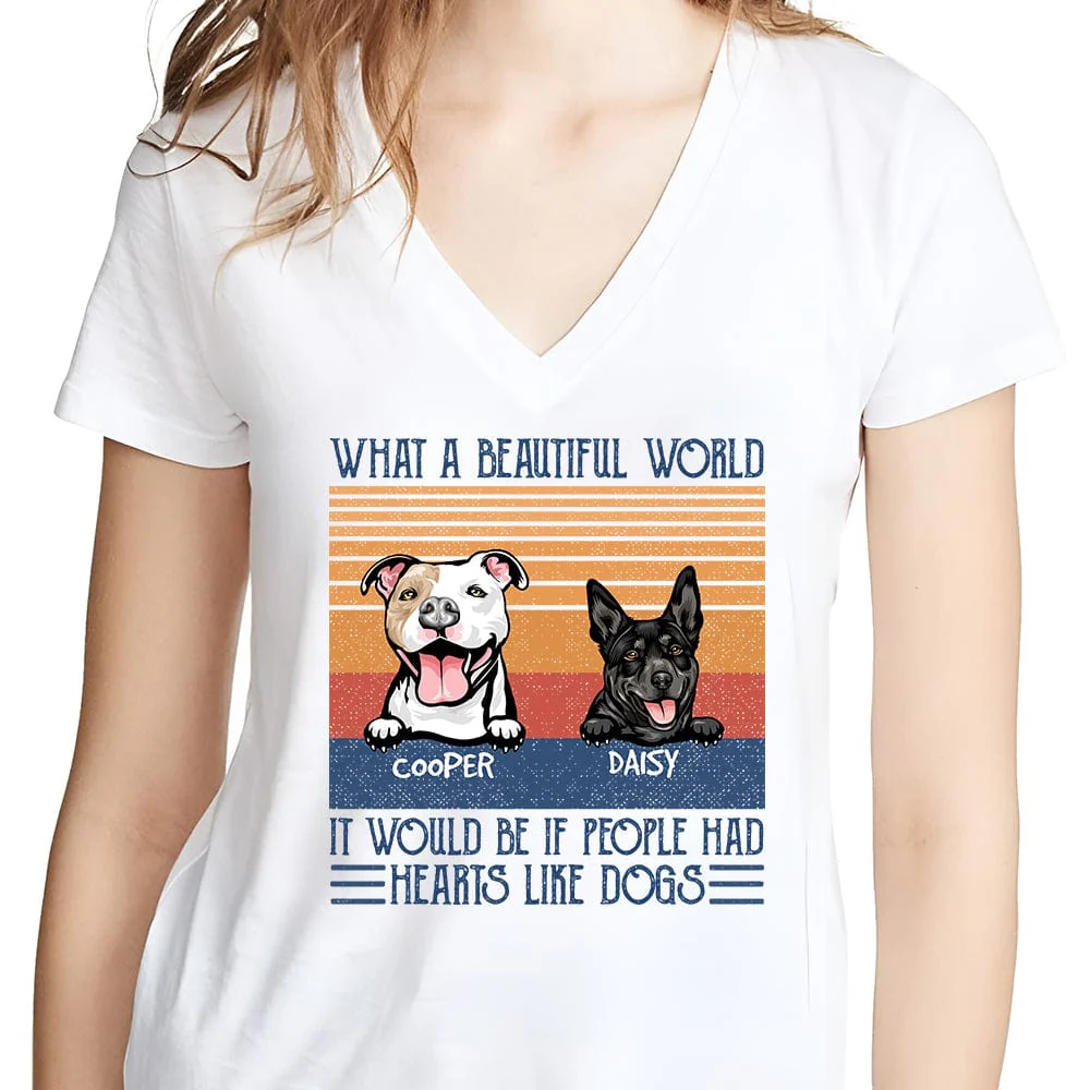 What A Beautiful World It Would Be If People Had Hearts Like Dog Shirt TA29 889599 - Image 4