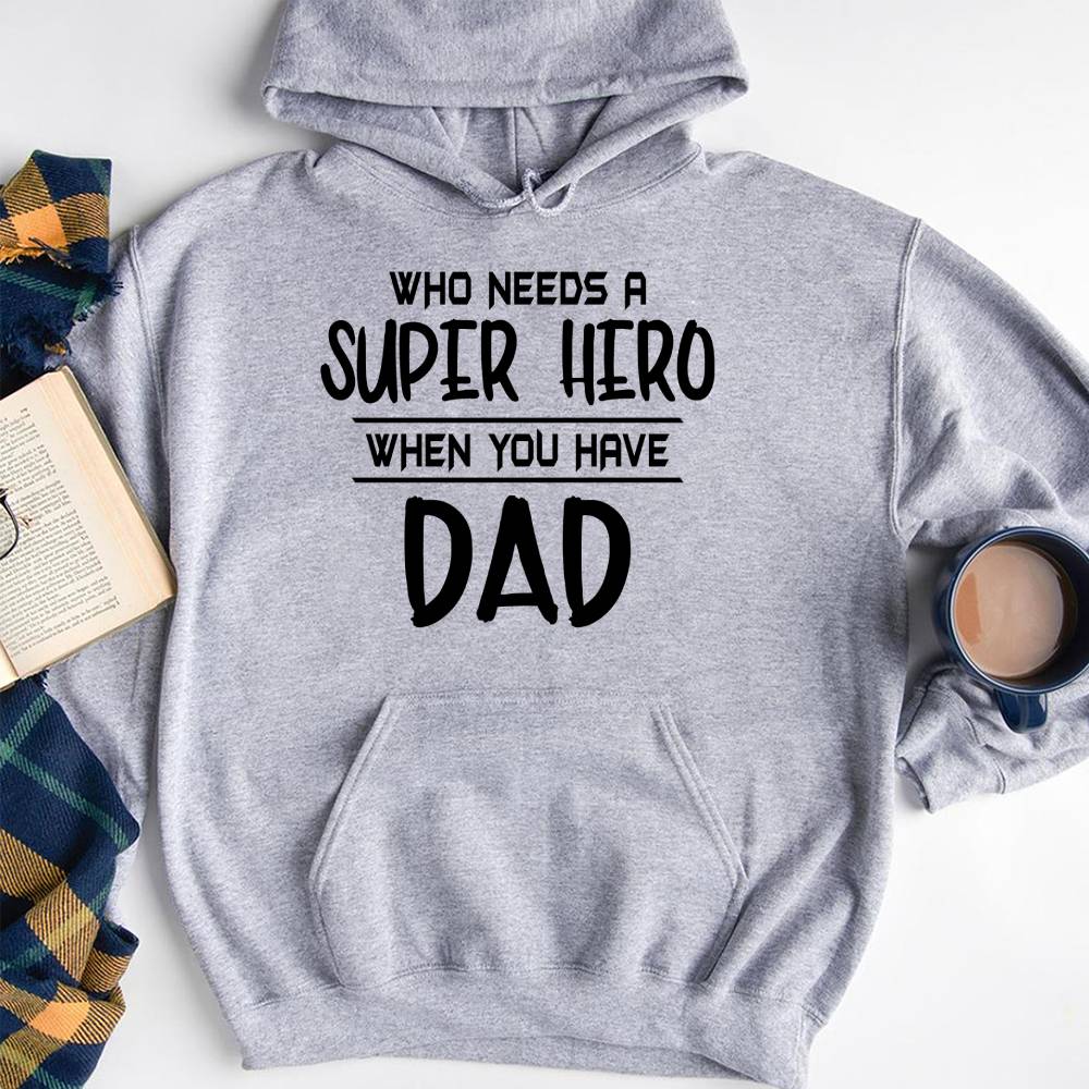 Who Needs A Super Hero When You Have Dad Family T-shirt, HN590 - Image 3