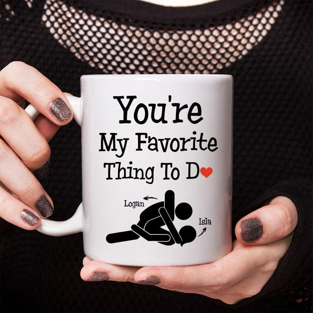 You Are My Favorite Thing To Do Funny Valentine Mug Personalized Gift DA199 890211 - Image 2