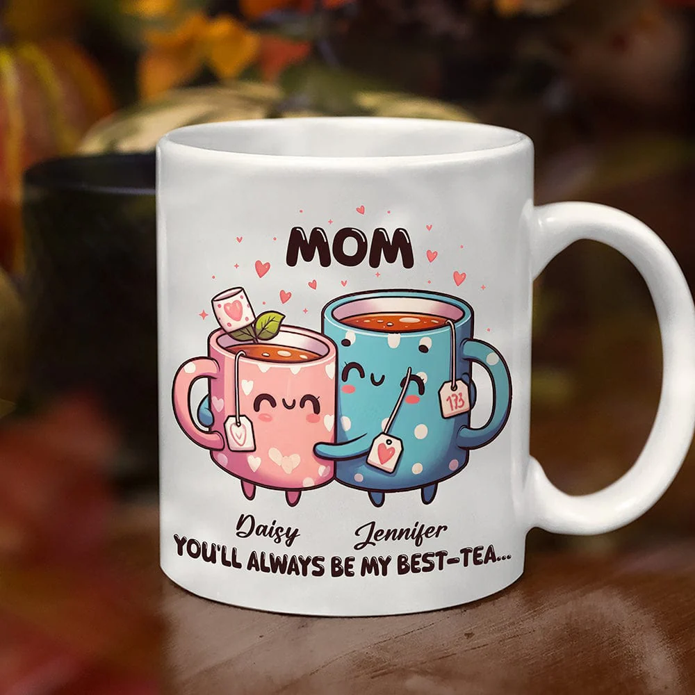 You'll Always Be My Best-Tea Mother's Day Mug Personalized Gift T286 890515 - Image 2