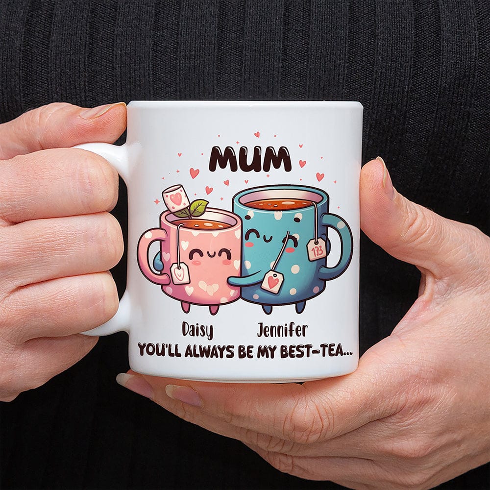 You'll Always Be My Best-Tea Mother's Day Mug Personalized Gift T286 890515 - Image 4