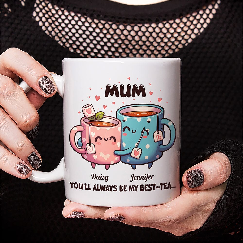 You'll Always Be My Best-Tea Mother's Day Mug Personalized Gift T286 890515 - Image 5