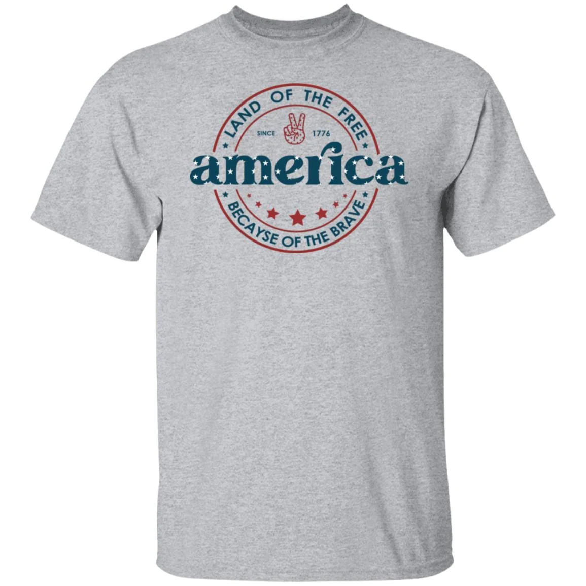 America Land Of The Free Because Of The Brave 4th of July Tshirt H362 - Image 7
