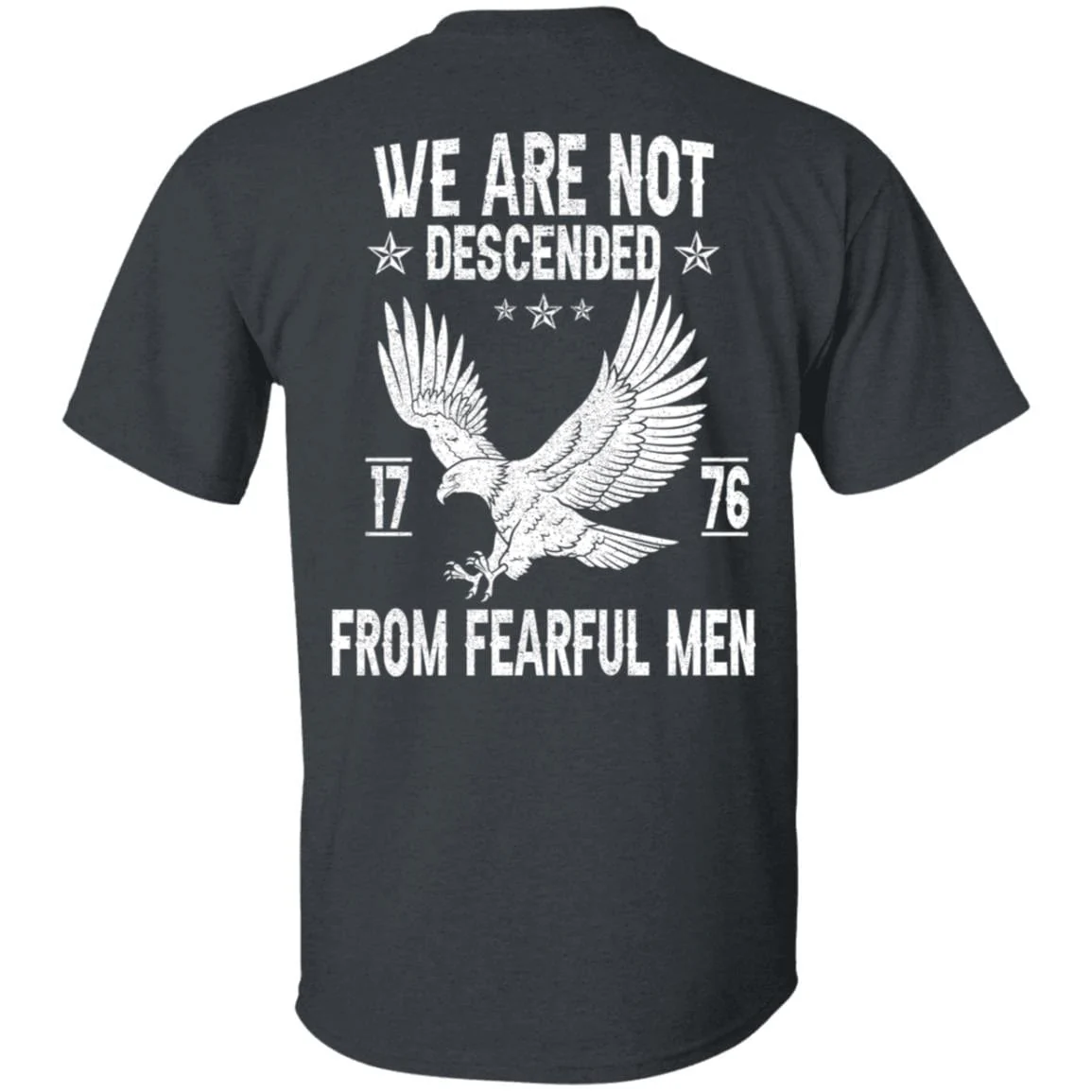 We Are Not Descended From Fearful Men 1776 Back Shirt H407 - Image 2