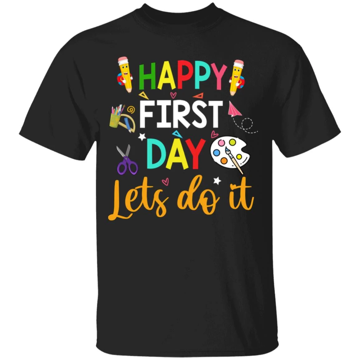 Happy First Day Lets Do It Shirt H426 - Image 2