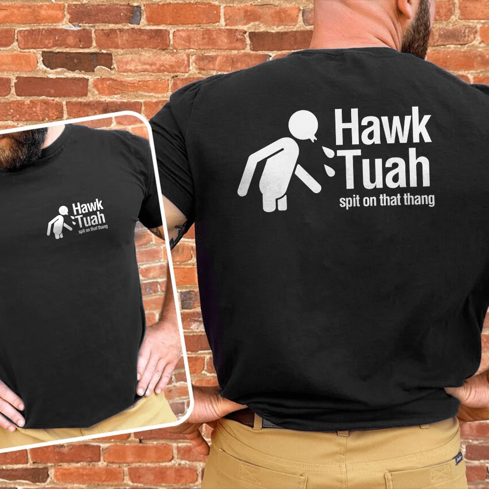 Hawk Tuah Spit On That Thang Front And Back Shirt DM01 891265