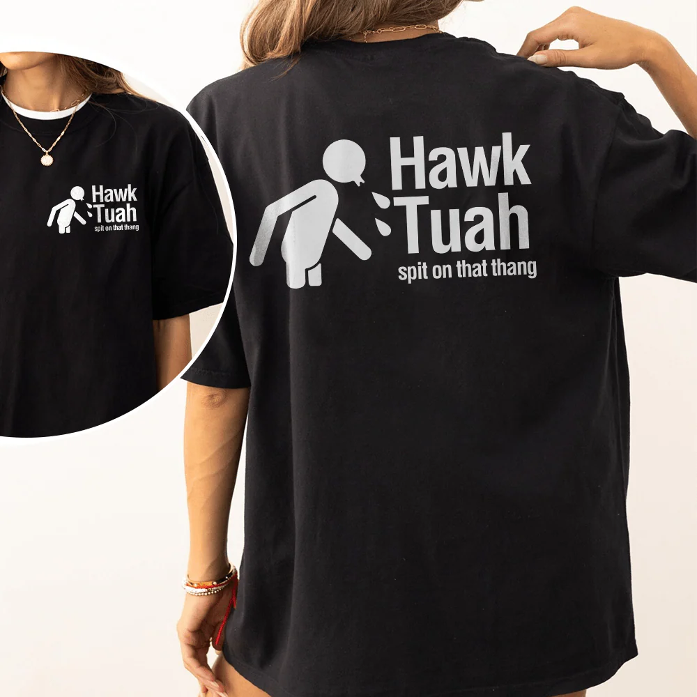 Hawk Tuah Spit On That Thang Front And Back Shirt DM01 891265 - Image 2