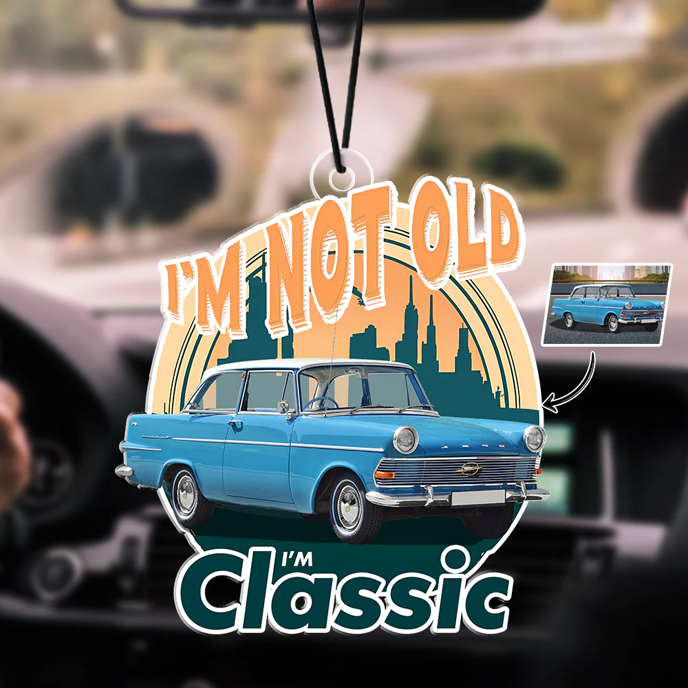 Custom Car Photo I'm Not Old I'm Classic Car Hanging For Car Lovers TH10 894497 - Image 3
