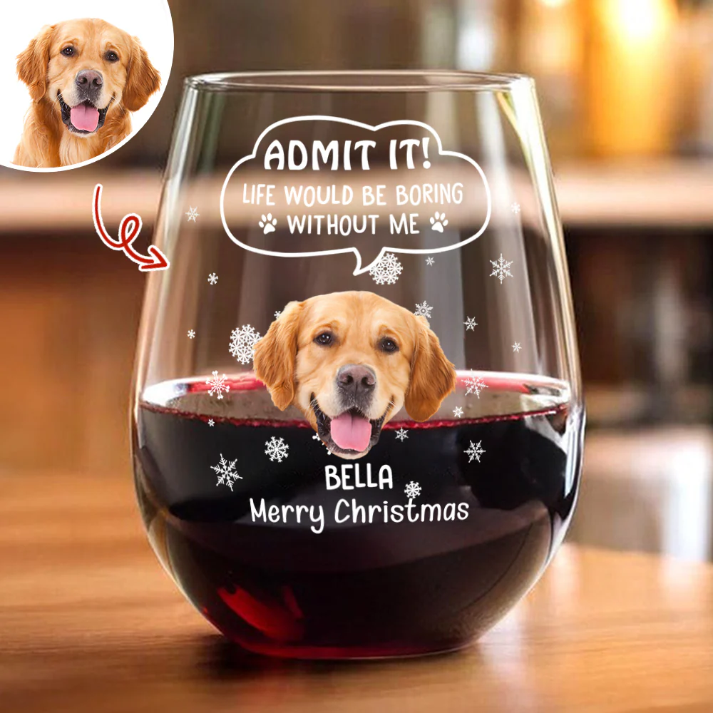 Custom Photo Admit it! Christmas Would Be Boring Without Me Stemless Wine Glass CH07 896416 - Image 3