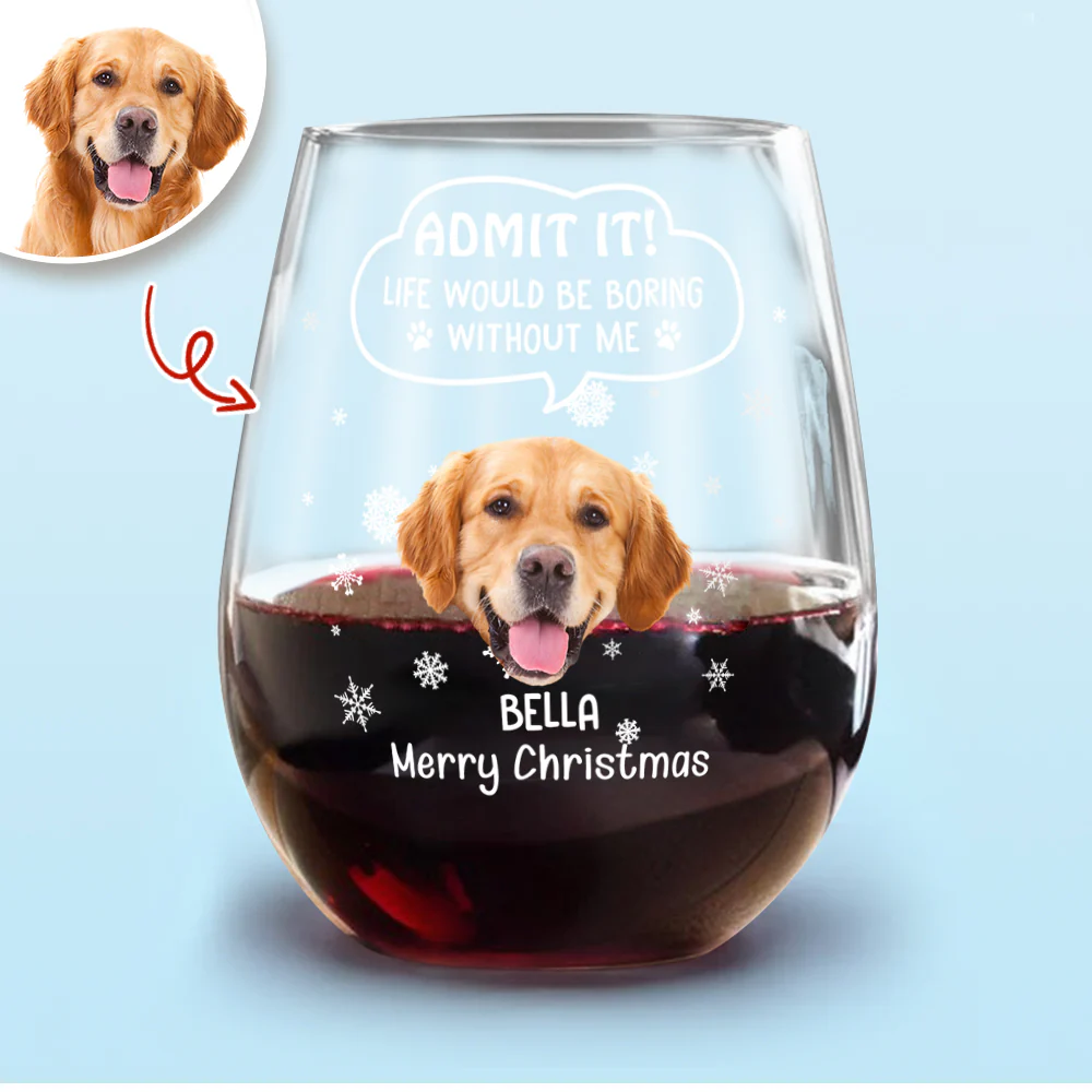 Custom Photo Admit it! Christmas Would Be Boring Without Me Stemless Wine Glass CH07 896416 - Image 5
