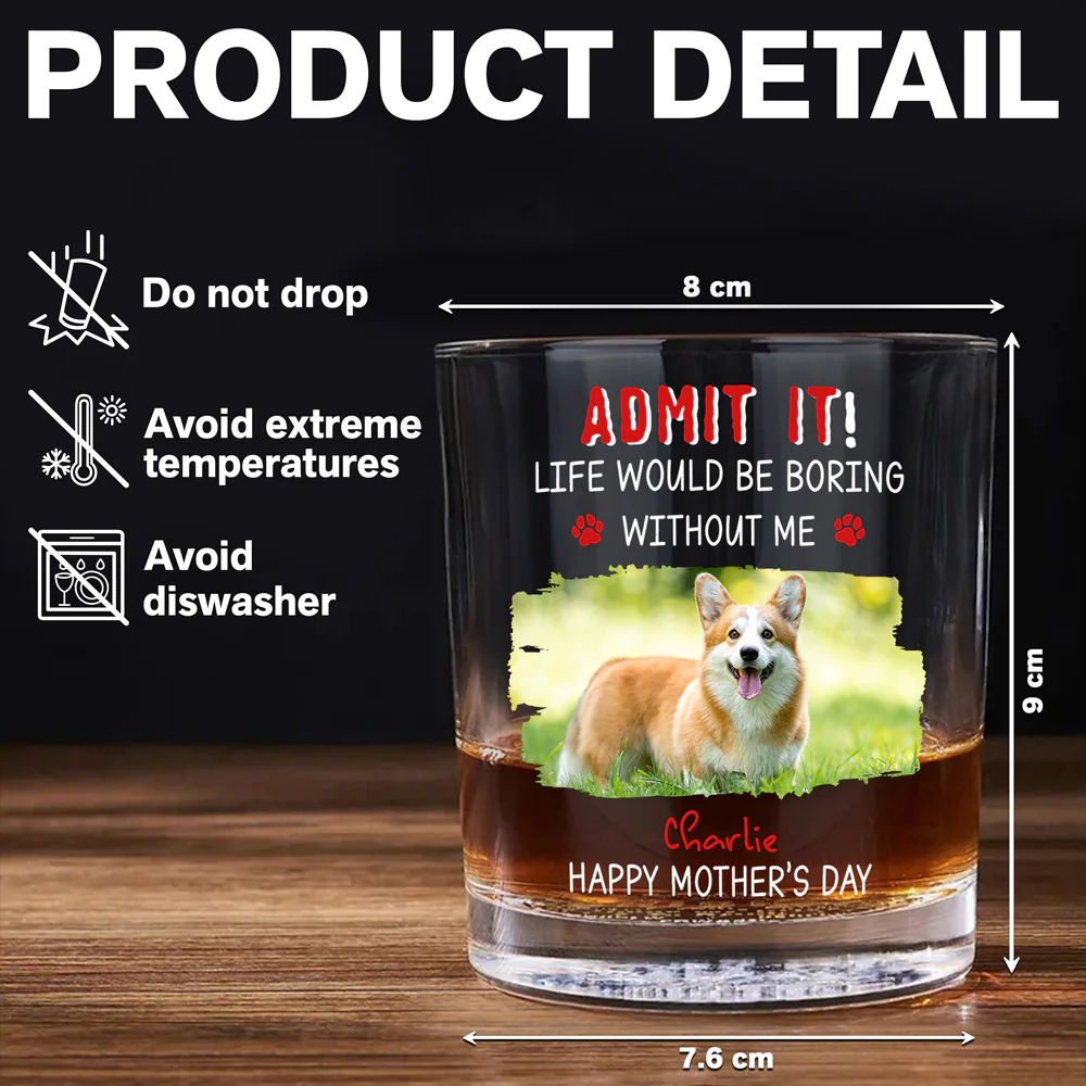 Custom Photo Admit It Life Would Be Boring Without Dog For Father's Day Whiskey Glass CH07 895456 - Image 7
