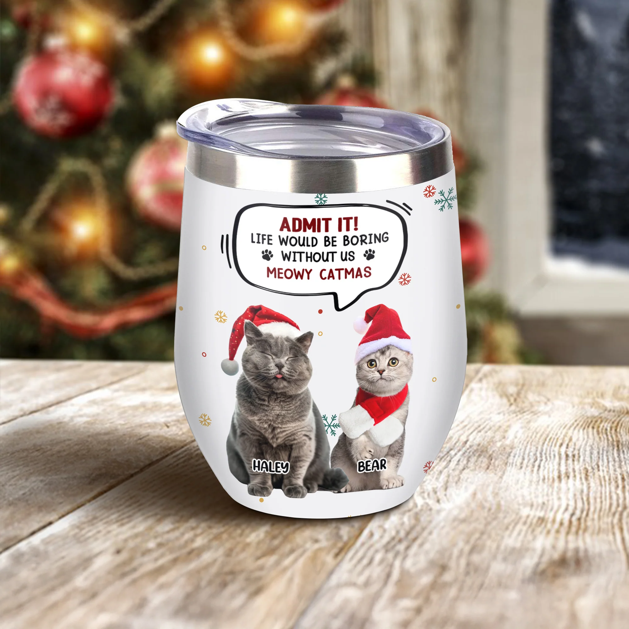 Custom Photo Admit it! Life Would Be Boring Without Me Wine Tumbler CH07 896414 - Image 2