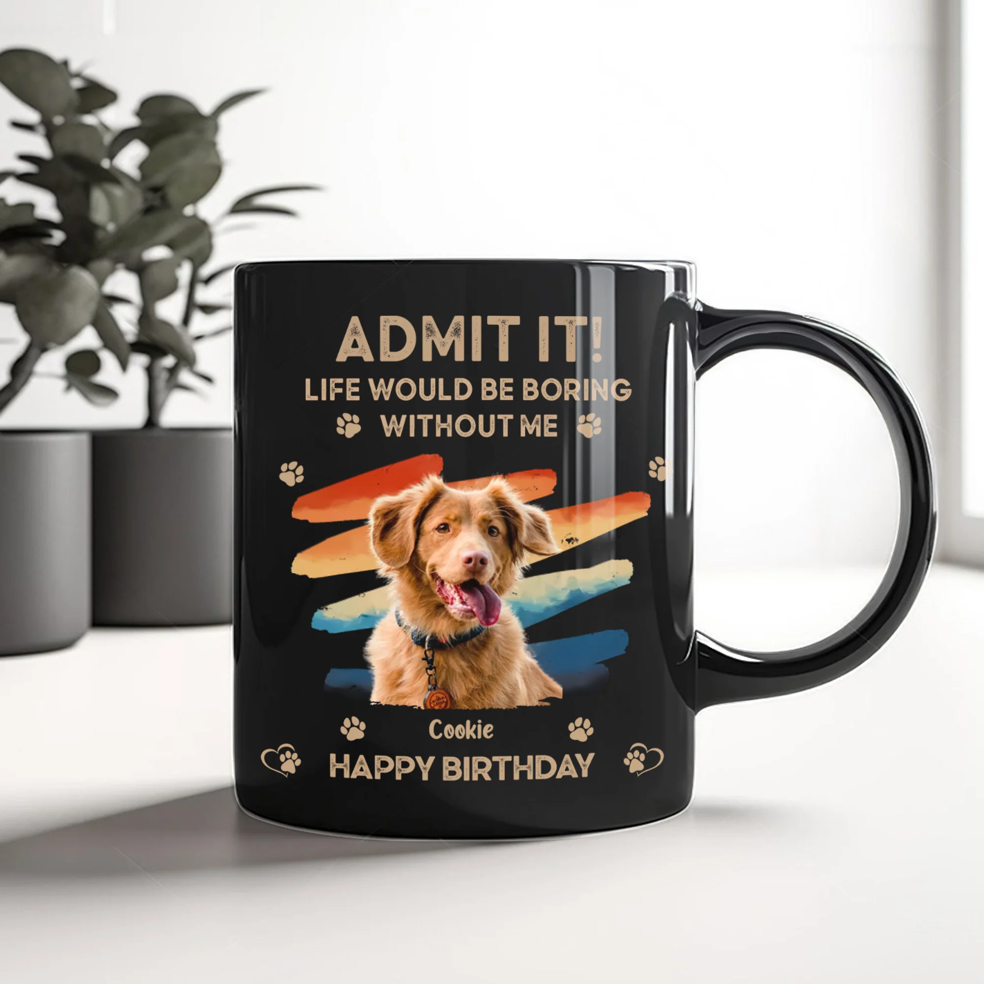 Custom Photo Admit It Life Would Be Boring Without Us Black Mug HA75 892088 - Image 2