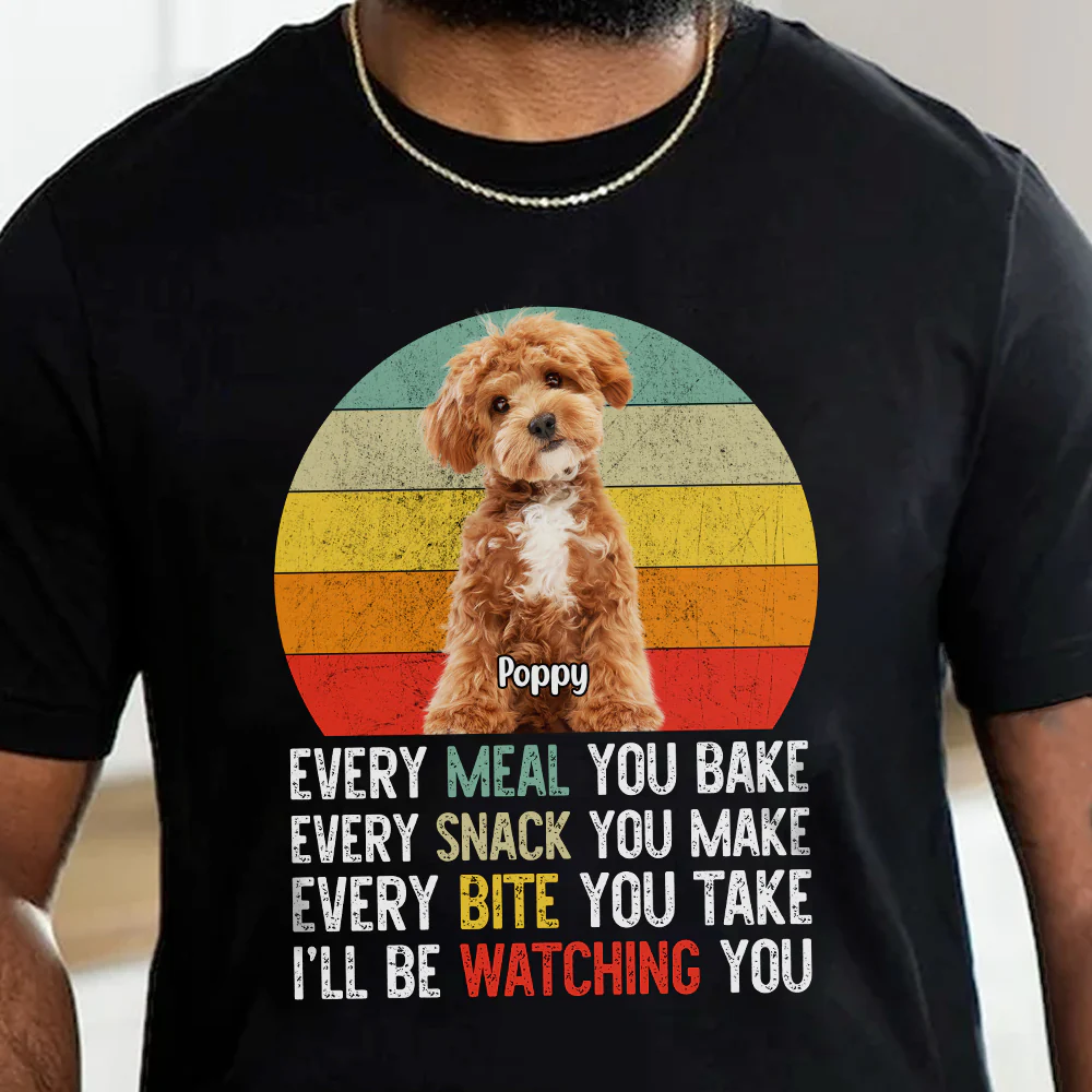 Custom Photo Every Snack You Make Funny Dark Shirt For Dog Lovers HO82 894234 - Image 5