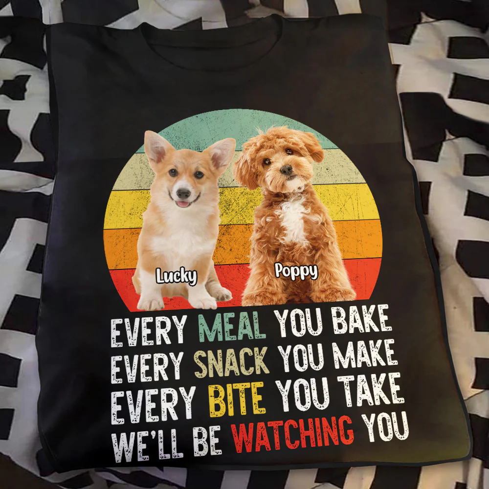 Custom Photo Every Snack You Make Funny Dark Shirt For Dog Lovers HO82 894234 - Image 6