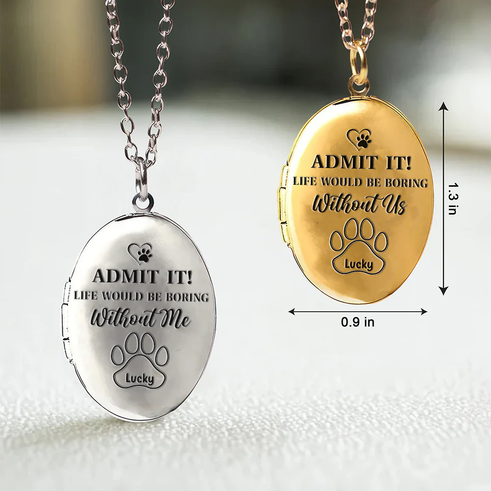 Custom Photo Life Would Be Boring Without Me Dog Cat Personalized Locket Necklace CH07 895574 - Image 7