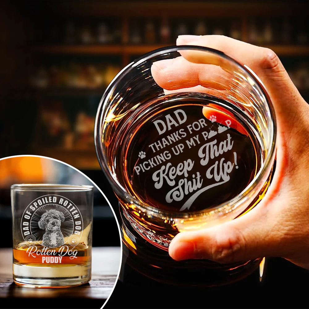Dad Thanks For Picking Up My Poop - Personalized Whiskey Glass With Photo TH10 892833