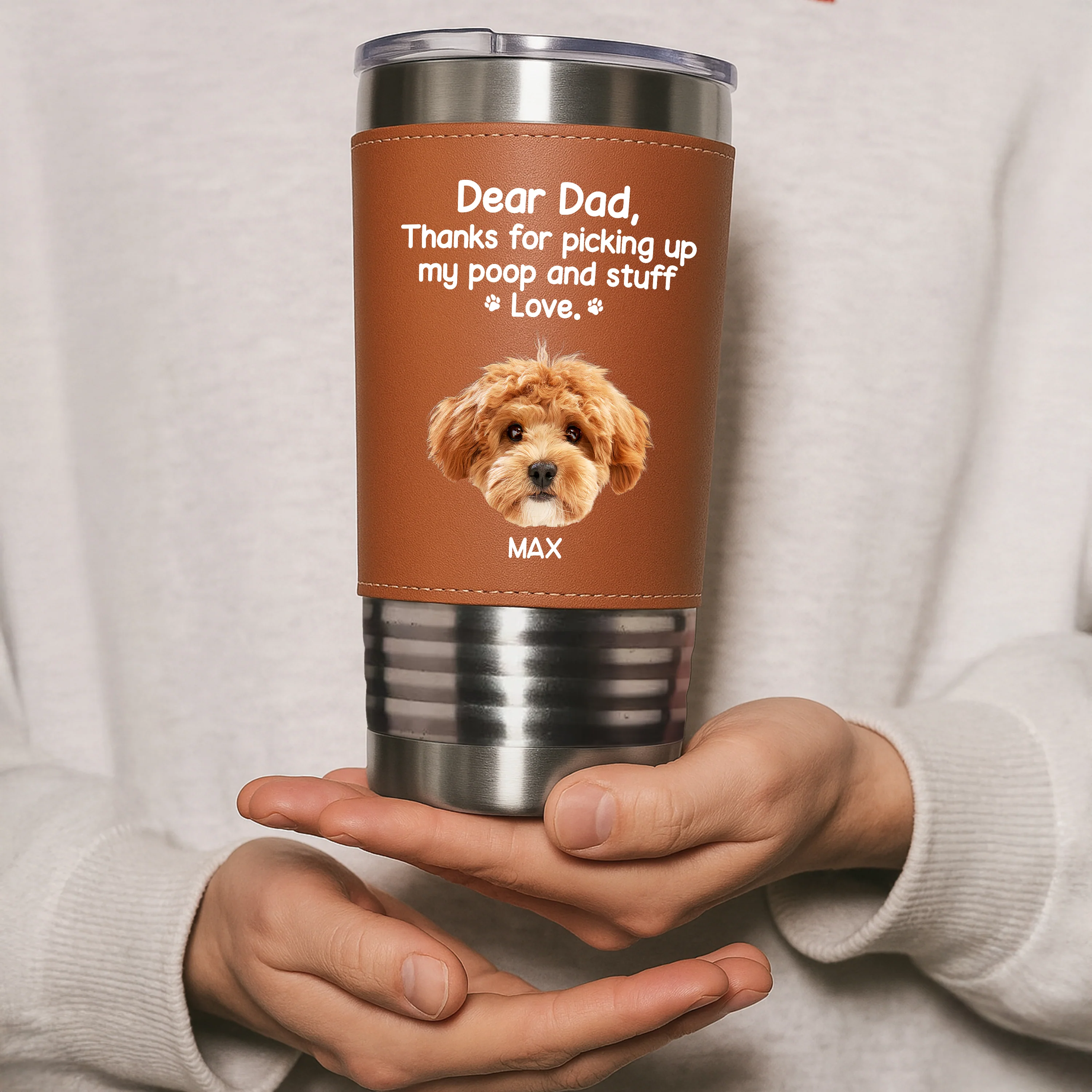 Dear Dad, Thanks For Picking Up My Poop & Stuff Personalized Leather Tumbler CH07 896128 - Image 3