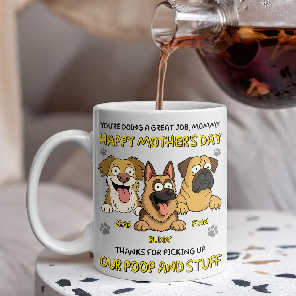 Happy Dog Mom Day, Sorry For The Mess Personalized Mug Mother's Day Gift For Dog Lovers HA75 892180 - Image 6