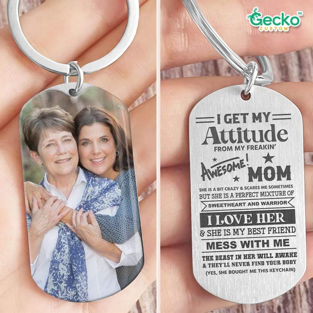 I Get My Attitude From My Freaking Awesome Mom Family Metal Keychain HN590