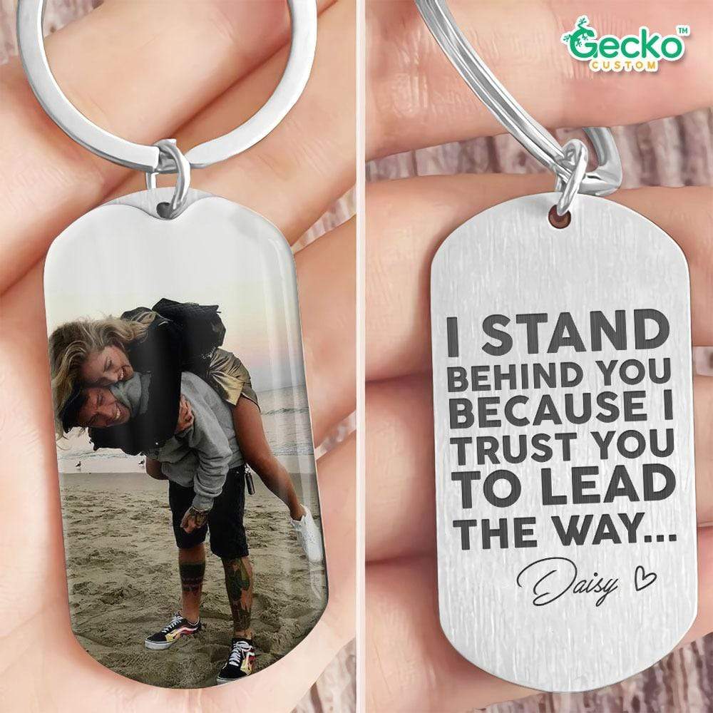 I Stand Behind You Because I Trust You Couple Metal Keychain HN590
