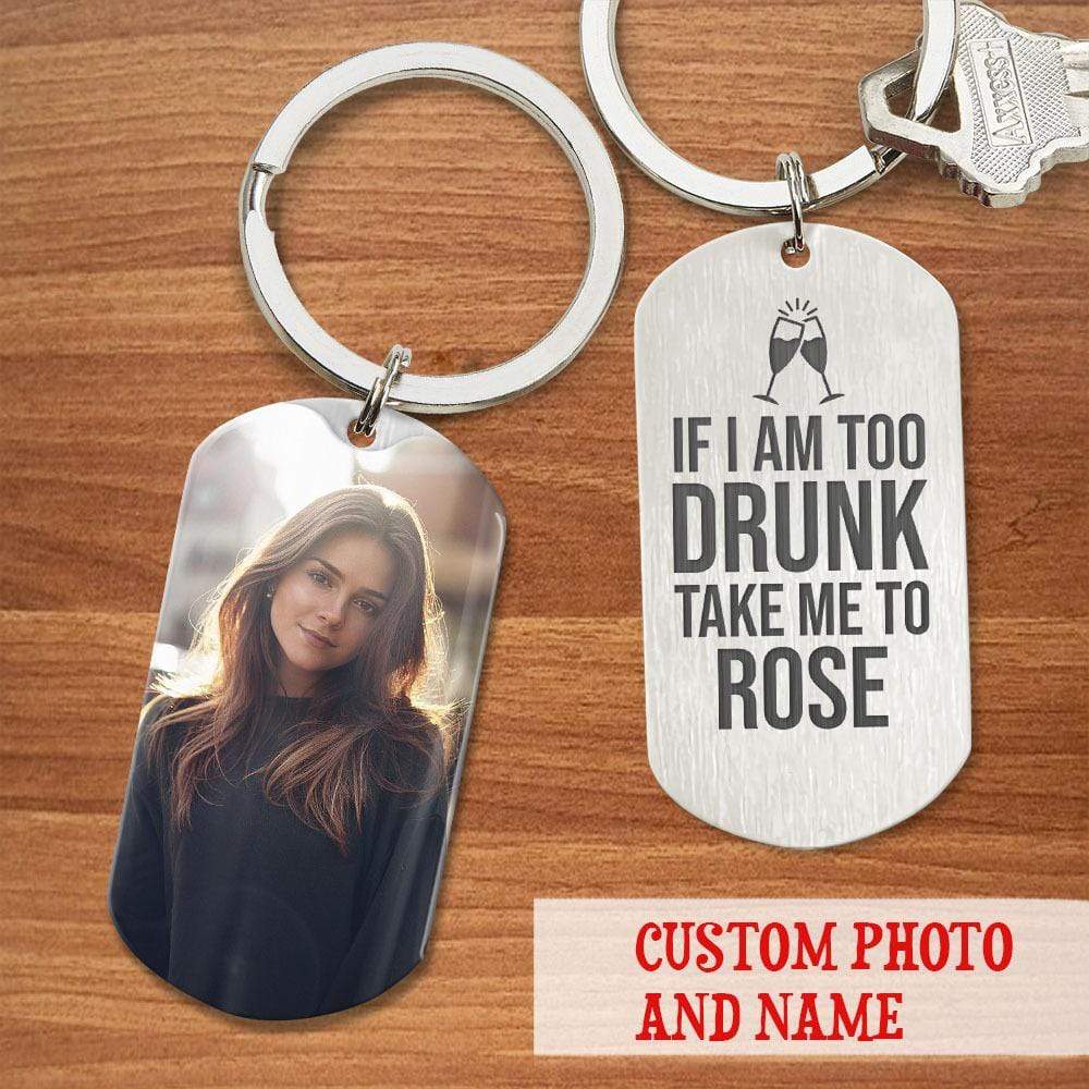 If I'm Too Drunk Take Me To Lover Metal Keychain HN590 - Image 2
