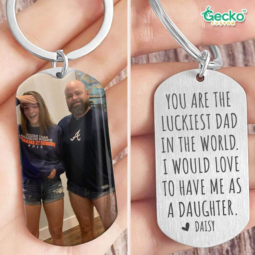 You Are The Luckiest Dad In The World Family Metal Keychain HN590