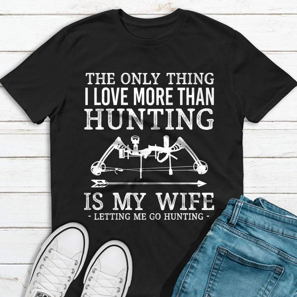 I Love More Than Hunting Is My Wife Hunting Shirt, Hunter Gift HN590 - Image 3