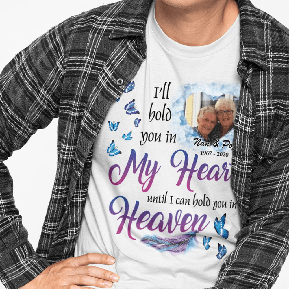 I'll Hold You In My heart Until I Can Hold You In Heaven Memorial Family Shirt - Image 2