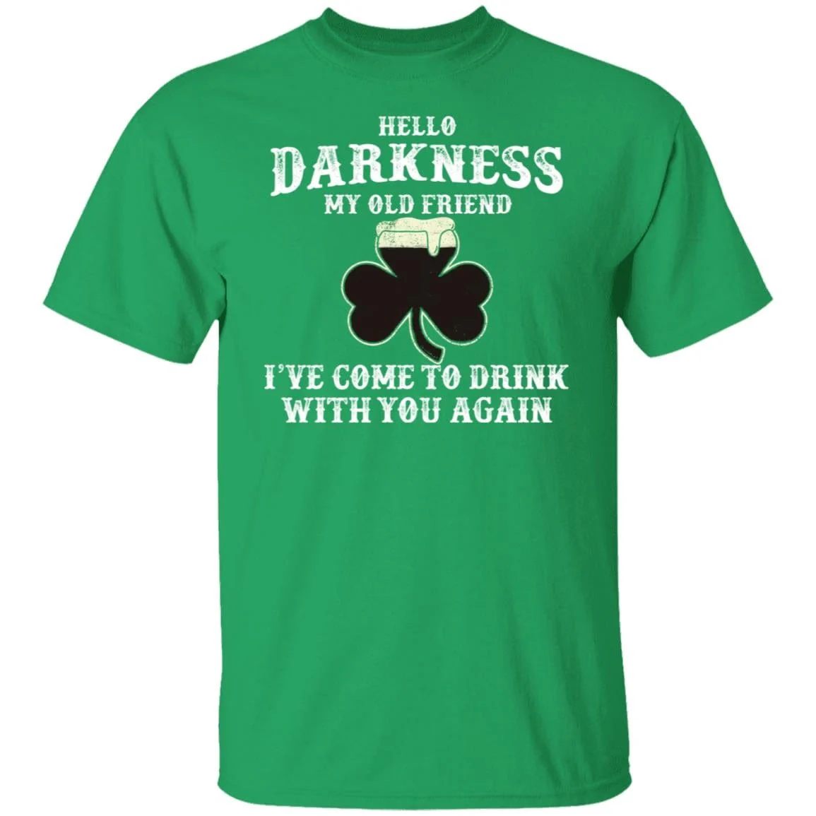 Hello Darkness Old Friend Irish Drink Beer St Patrick Day Shirt 901410 - Image 13