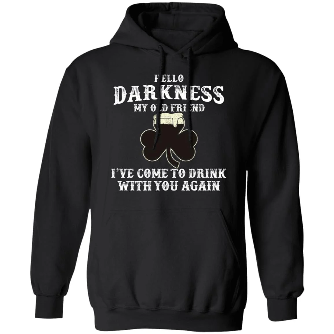 Hello Darkness Old Friend Irish Drink Beer St Patrick Day Shirt 901410 - Image 2