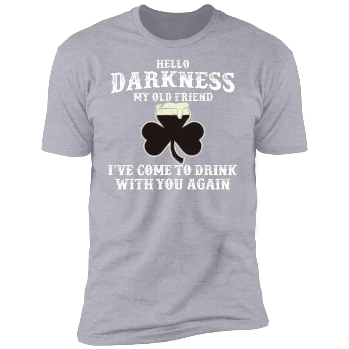 Hello Darkness Old Friend Irish Drink Beer St Patrick Day Shirt 901410 - Image 4