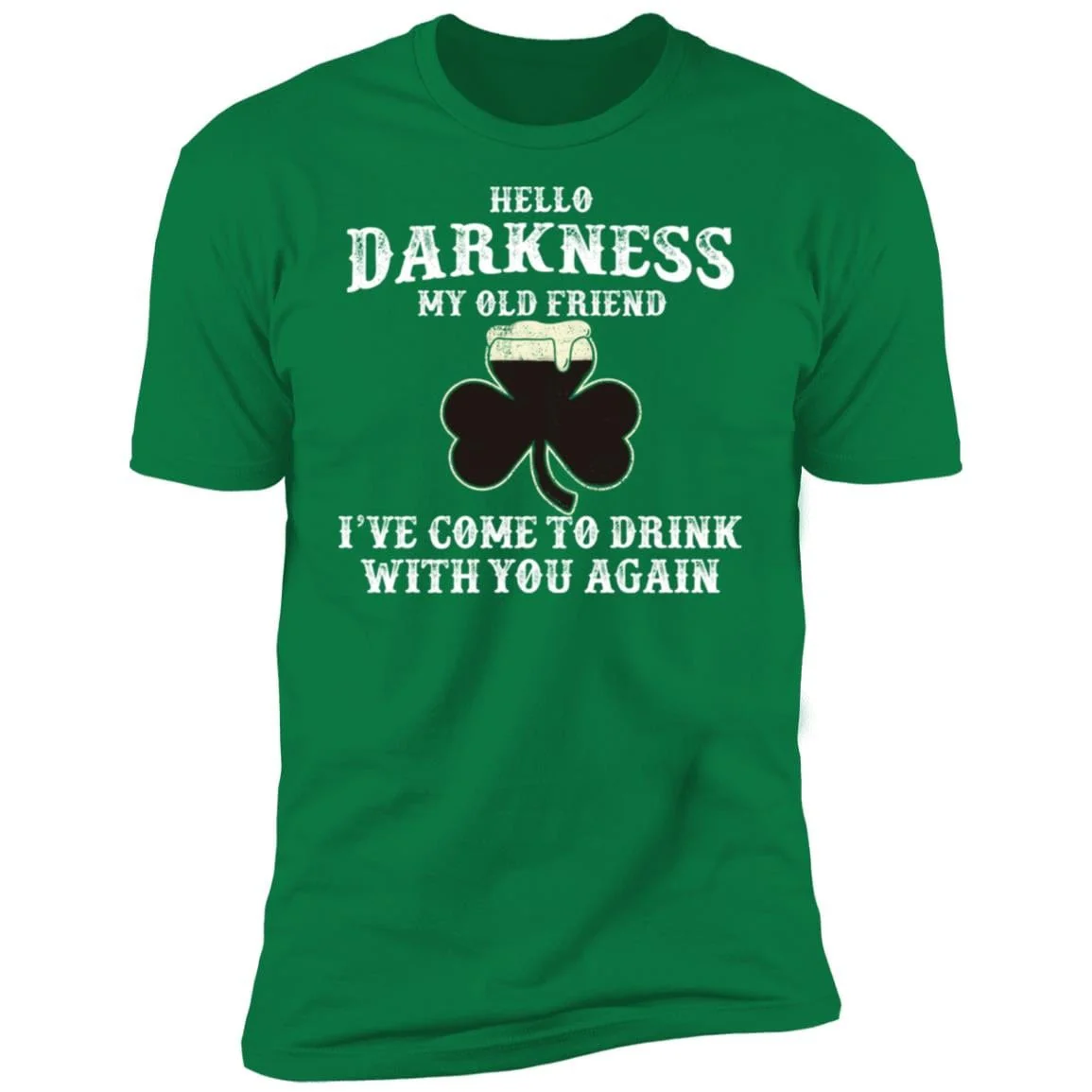 Hello Darkness Old Friend Irish Drink Beer St Patrick Day Shirt 901410 - Image 5