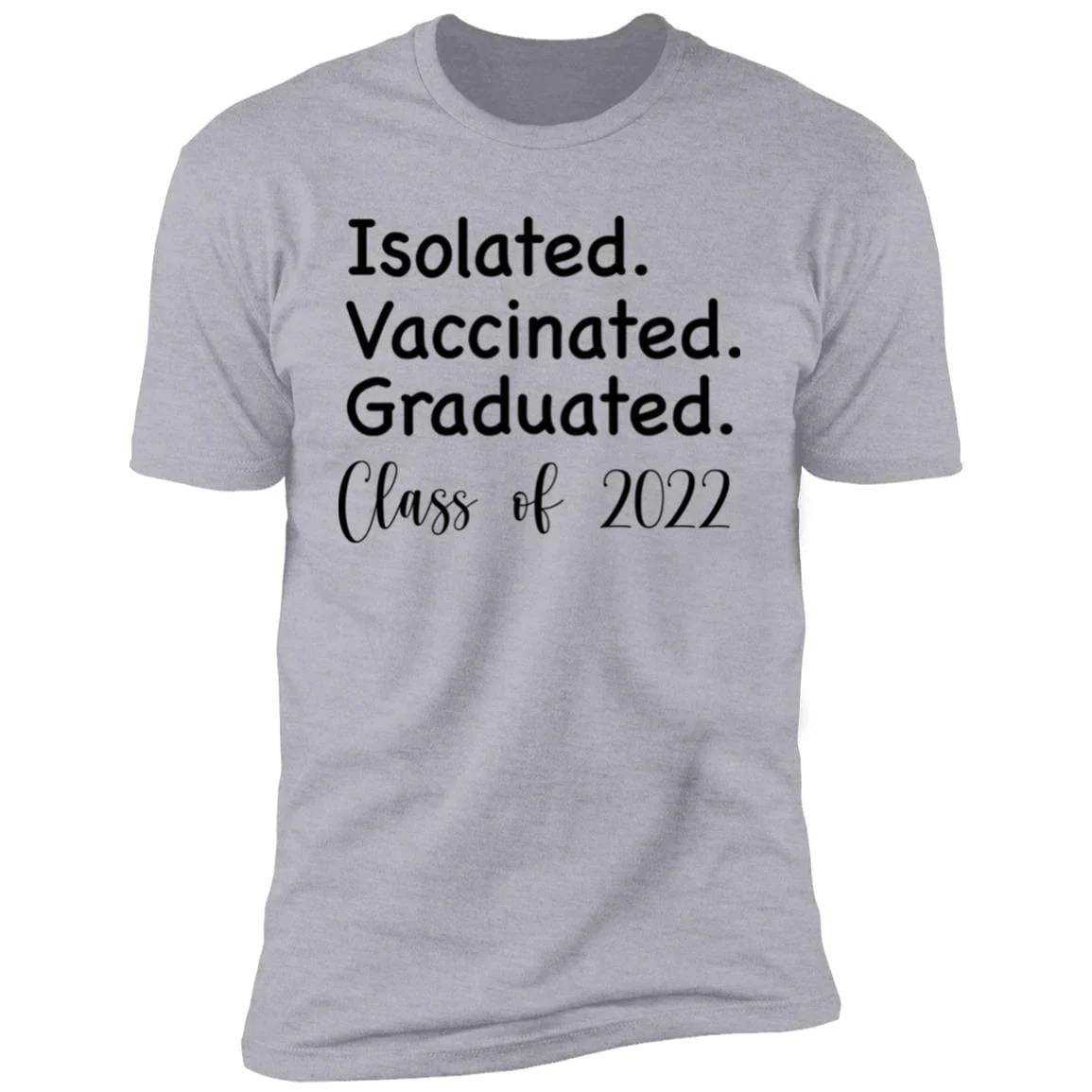 Isolated Vaccinated Graduated Class of 2022 Shirt