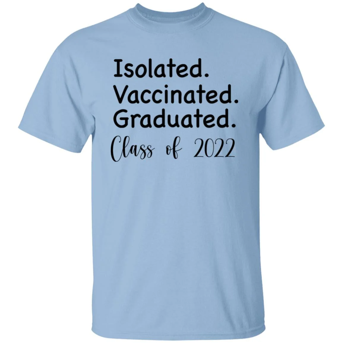 Isolated Vaccinated Graduated Class of 2022 Shirt - Image 11